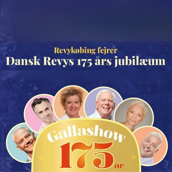 Tag med til dansk revys 175 ÅRS JUBILÆUMS-GALLASHOW